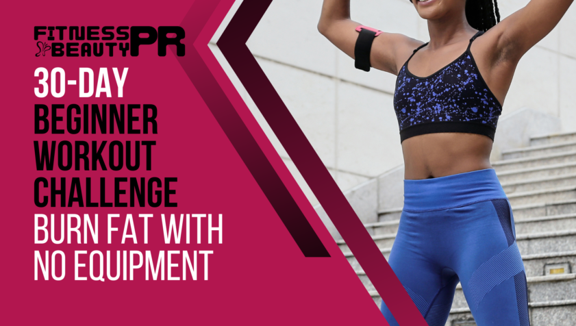 FitnessBeautyPR 30-Day Beginner Workout Challenge Burn Fat with No Equipment
