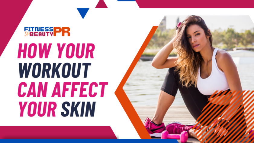 How Your Workout Can Affect Your Skin