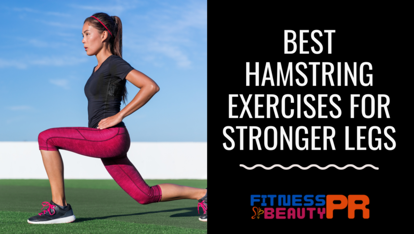 best hamstring exercises for stronger legs