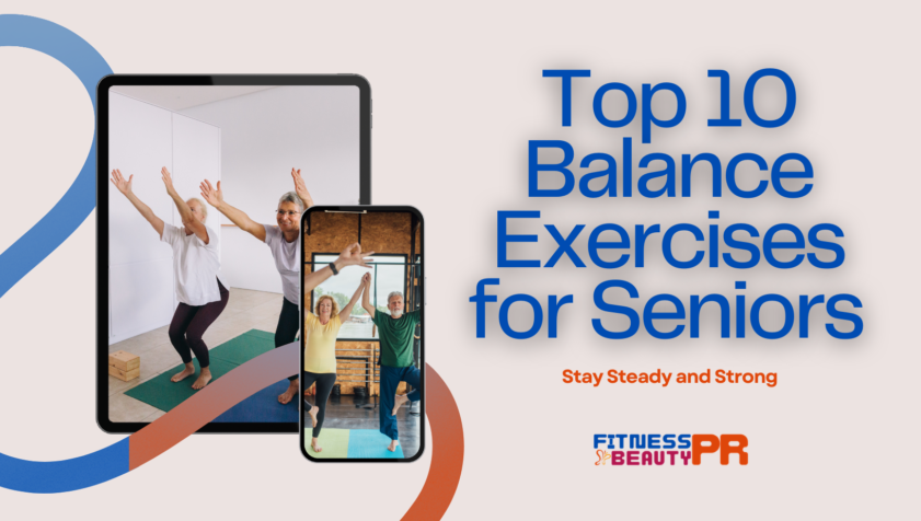Top 10 Balance Exercises for Seniors Stay Steady and Strong